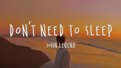 متن و ترجمه آهنگ Don’t Need to Sleep از John Legend