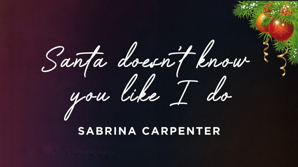 متن و ترجمه آهنگ Santa Doesnt Know You Like I Do از Sabrina Carpenter ماگرتا 