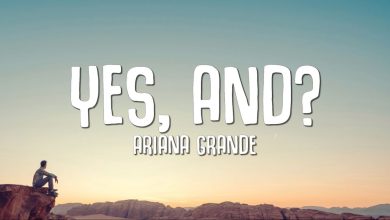 متن و ترجمه آهنگ yes, and از Ariana Grande