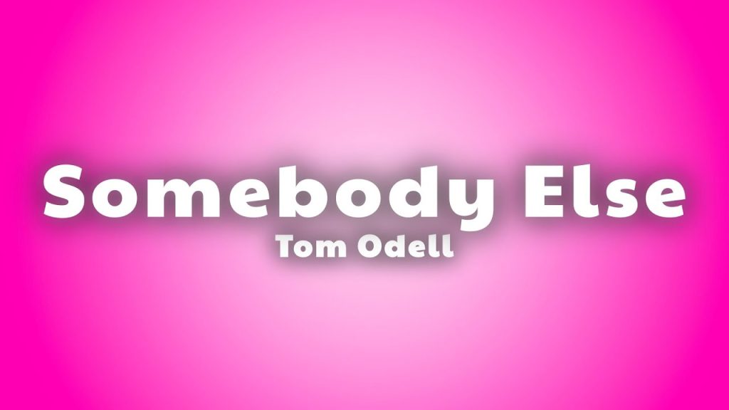 متن و ترجمه آهنگ Somebody Else از Tom Odell