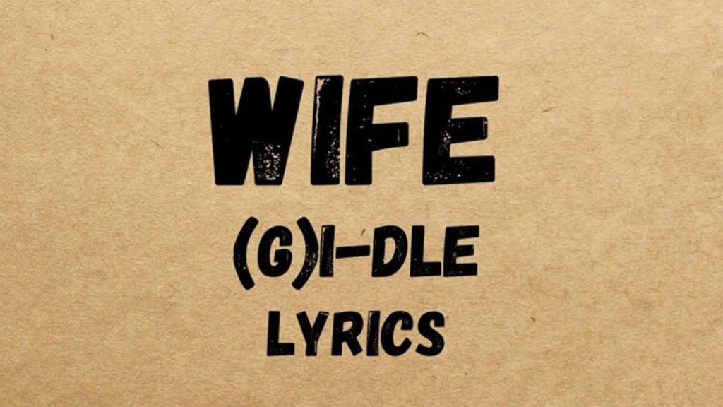 متن و ترجمه آهنگ Wife از G I-DLE