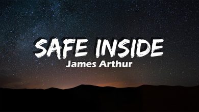 متن و ترجمه آهنگ Safe Inside از James Arthur