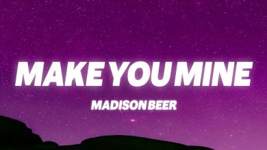 متن و ترجمه آهنگ Make you Mine از Madison Beer
