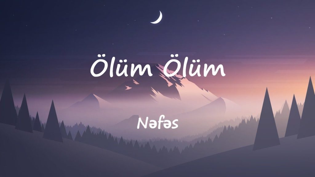 متن و ترجمه آهنگ Ölüm Ölüm از Nəfəs