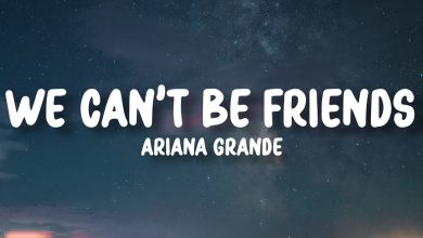 متن و ترجمه آهنگ We Can’t Be Friends (Wait For Your Love) از Ariana Grande