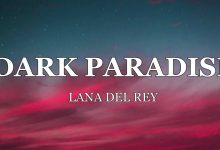 متن و ترجمه آهنگ Dark Paradise از Lana Del Rey