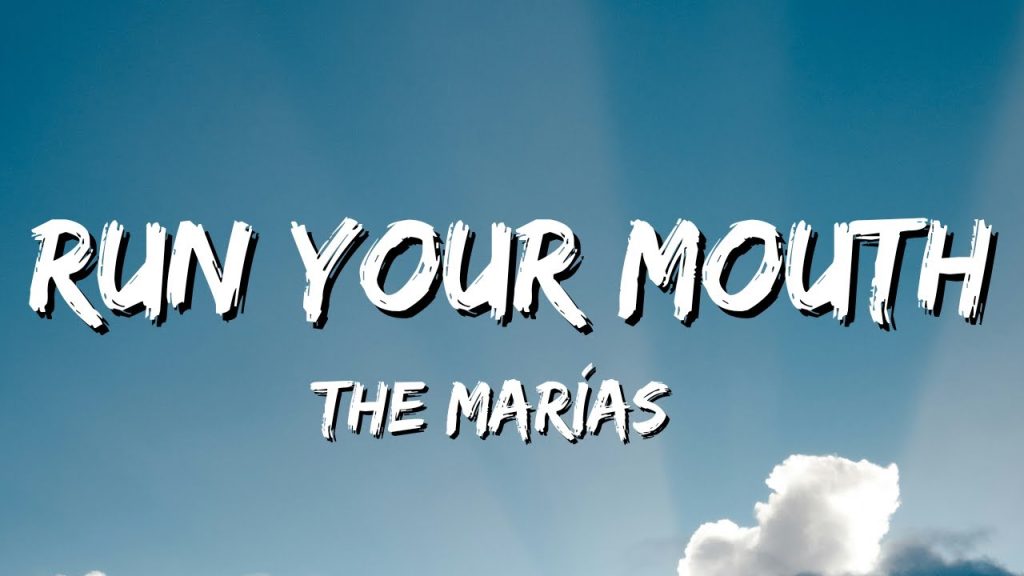 متن و ترجمه آهنگ Run Your Mouth از The Marías