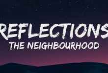 متن و ترجمه آهنگ Reflections از The Neighbourhood