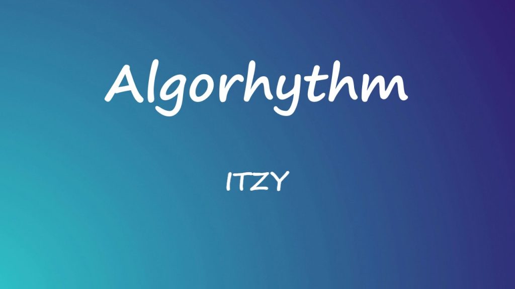 متن و ترجمه آهنگ Algorhythm از ITZY