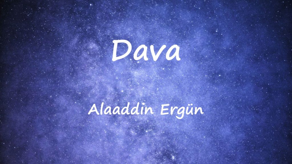 متن و ترجمه آهنگ Dava از Alaaddin Ergün