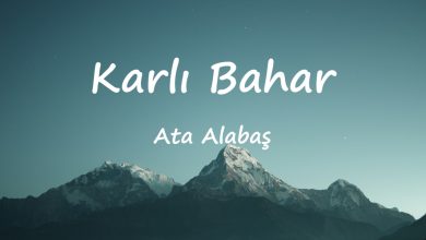 متن و ترجمه آهنگ Karlı Bahar از Ata Alabaş