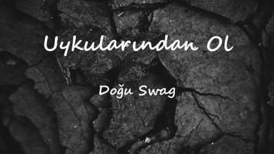 متن و ترجمه آهنگ Uykularından Ol از Doğu Swag