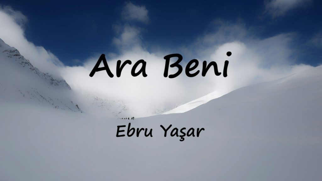 متن و ترجمه آهنگ Ara Beni از Ebru Yaşar