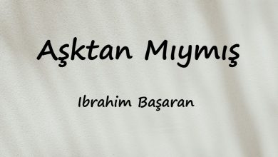 متن و ترجمه آهنگ Aşktan Mıymış از Ibrahim Başaran