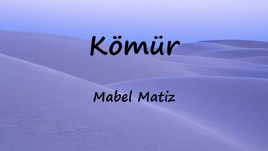 متن و ترجمه آهنگ Kömür از Mabel Matiz