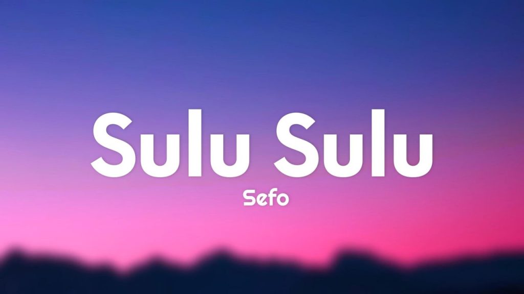 متن و ترجمه آهنگ Sulu Sulu از Sefo - ماگرتا