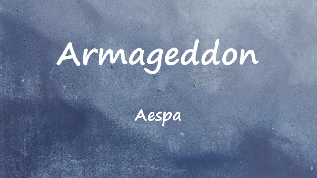 متن و ترجمه آهنگ Armageddon از Aespa