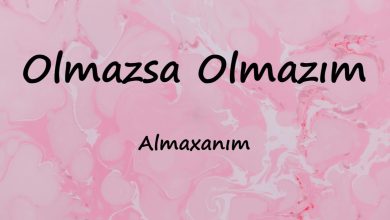 متن و ترجمه آهنگ Olmazsa Olmazım از Almaxanım