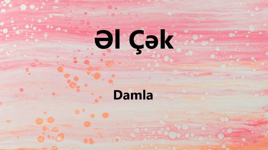 متن و ترجمه آهنگ Əl Çək از Damla