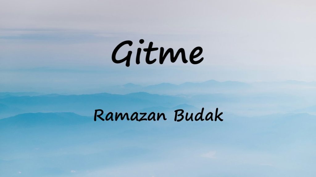 متن و ترجمه آهنگ Gitme از Ramazan Budak