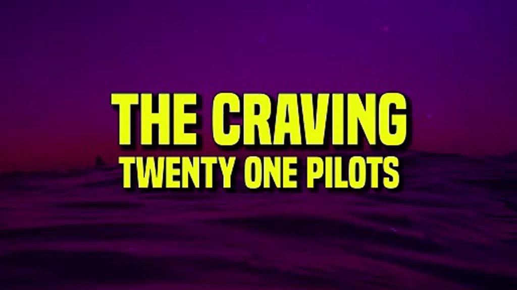 متن و ترجمه آهنگ The Craving از Twenty One Pilots