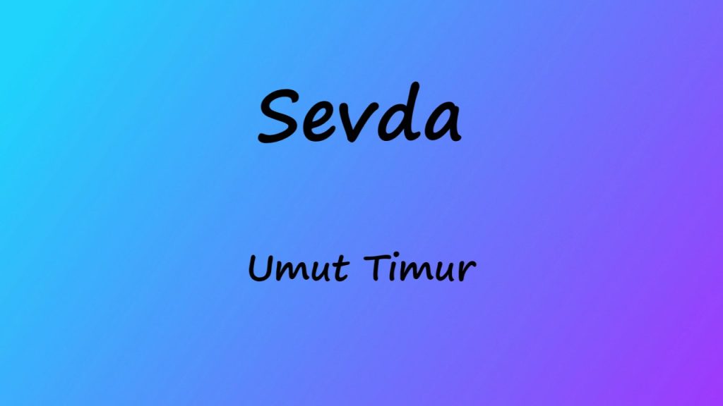 متن و ترجمه آهنگ Sevda از Umut Timur