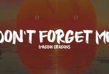 متن و ترجمه آهنگ Don’t Forget Me از Imagine Dragons