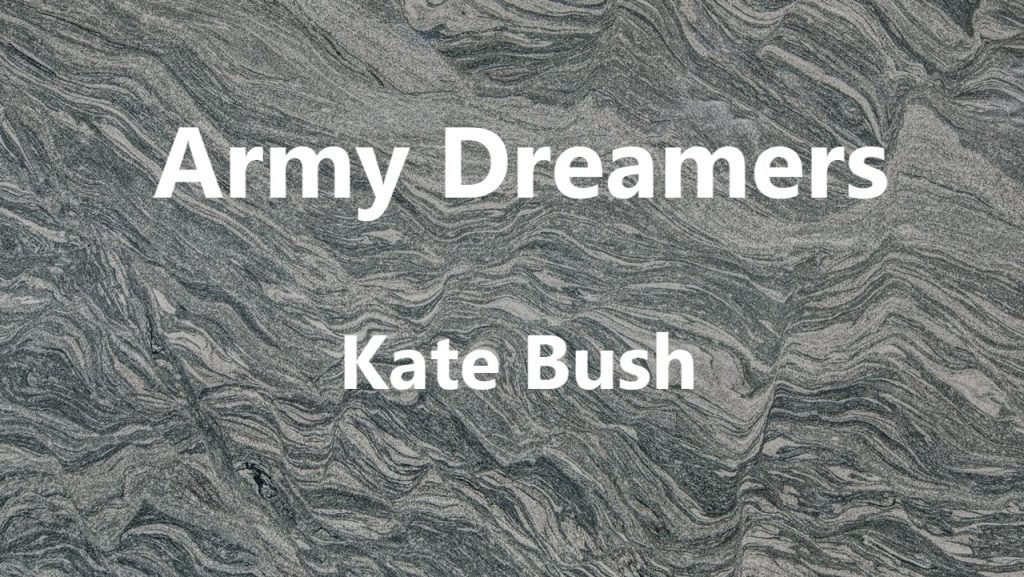 متن و ترجمه آهنگ Army Dreamers از Kate Bush