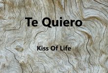 متن و ترجمه آهنگ Te Quiero از Kiss Of Life