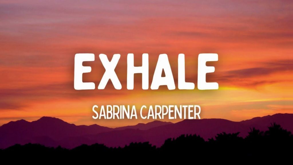 متن و ترجمه آهنگ Exhale از Sabrina Carpenter