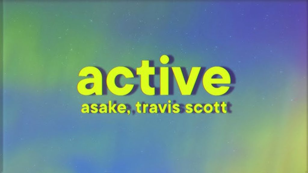 متن و ترجمه آهنگ Active از Asake و Travis Scott