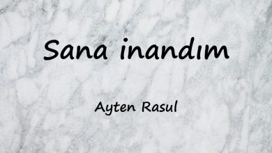 متن و ترجمه آهنگ Sana inandım از Ayten Rasul