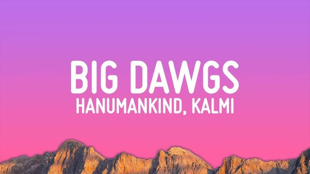 متن و ترجمه آهنگ Big Dawgs از Hanumankind و Kalmi