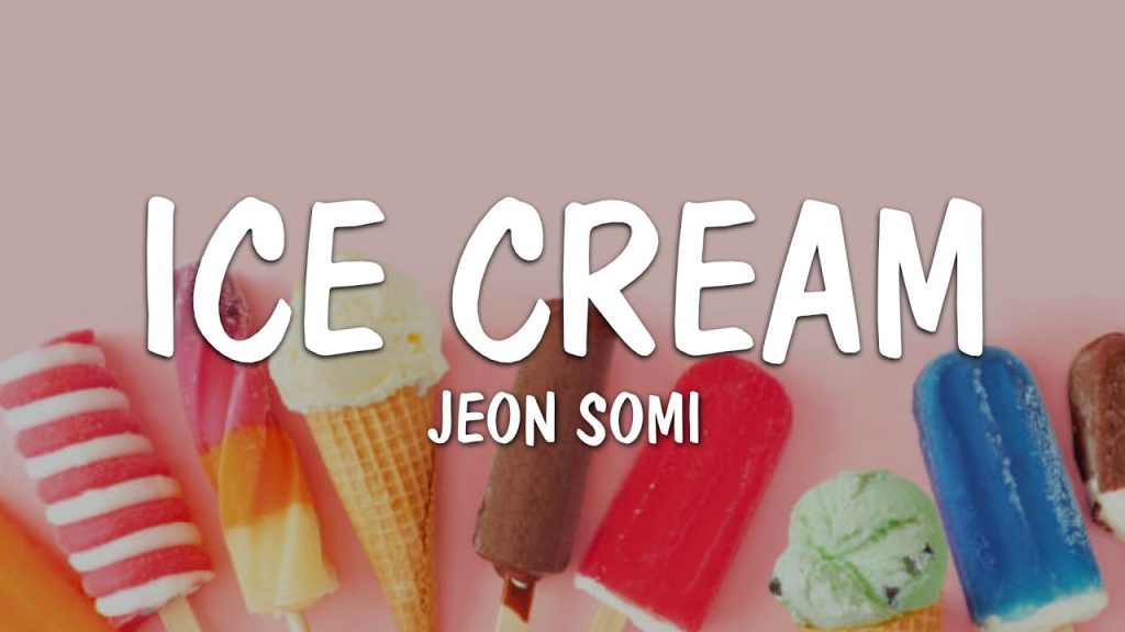 متن و ترجمه آهنگ Ice Cream از JEON SOMI