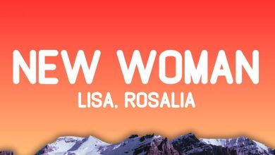 متن و ترجمه آهنگ NEW WOMAN از LISA و ROSALIA