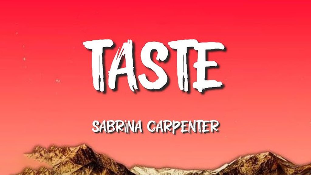 متن و ترجمه آهنگ Taste از Sabrina Carpenter