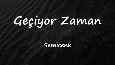 متن و ترجمه آهنگ Geçiyor Zaman از Semicenk