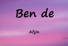 متن و ترجمه آهنگ Ben de از Afşin