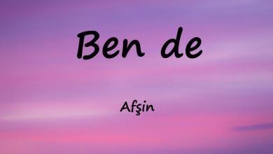 متن و ترجمه آهنگ Ben de از Afşin