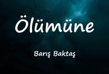 متن و ترجمه آهنگ Ölümüne از Barış Baktaş