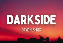 متن و ترجمه آهنگ Darkerside از David Kushner