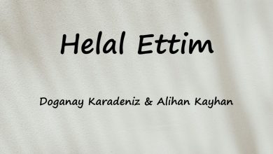 متن و ترجمه آهنگ Helal Ettim از Doğanay Karadeniz و Alihan Kayhan