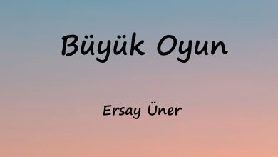 متن و ترجمه آهنگ Büyük Oyun از Ersay Üner