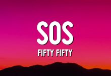 متن و ترجمه آهنگ SOS از Fifty Fifty