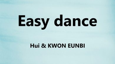 متن و ترجمه آهنگ Easy dance از Hui و KWON EUNBI