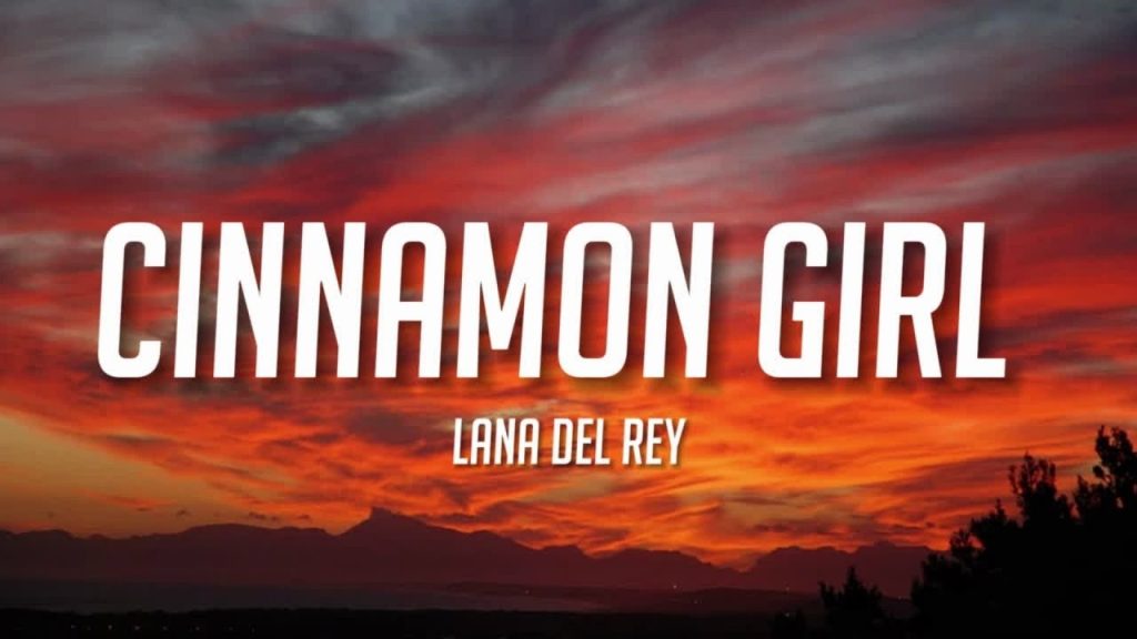 متن و ترجمه آهنگ Cinnamon Girl از Lana Del Rey