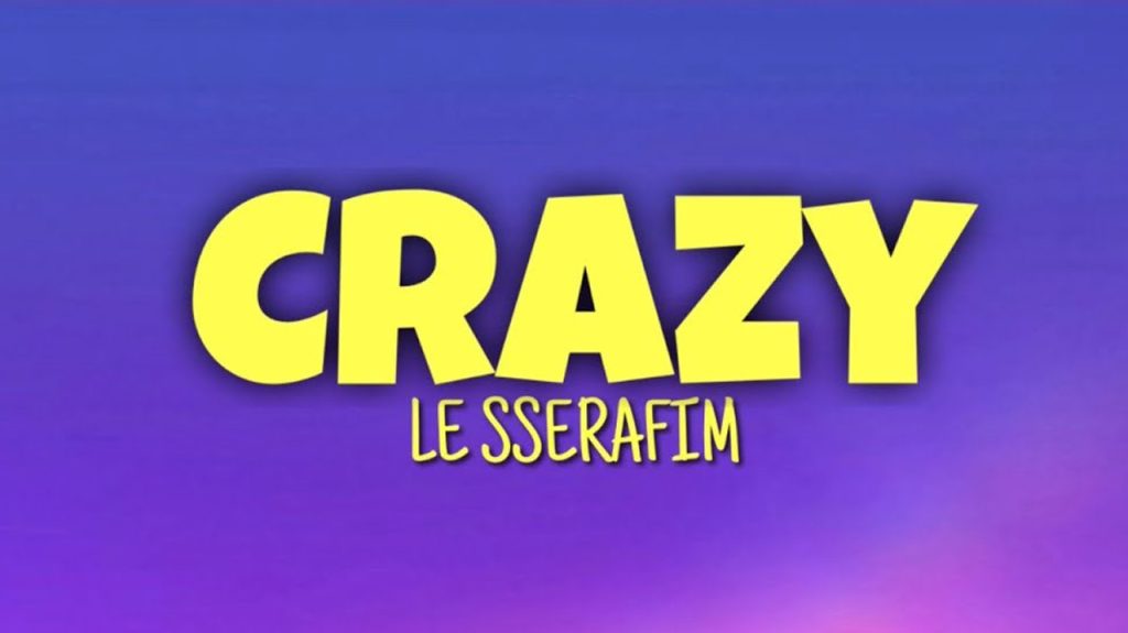 متن و ترجمه آهنگ CRAZY از LE SSERAFIM