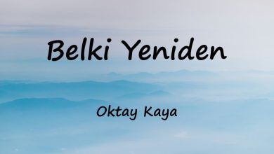 متن و ترجمه آهنگ Belki Yeniden از Oktay Kaya