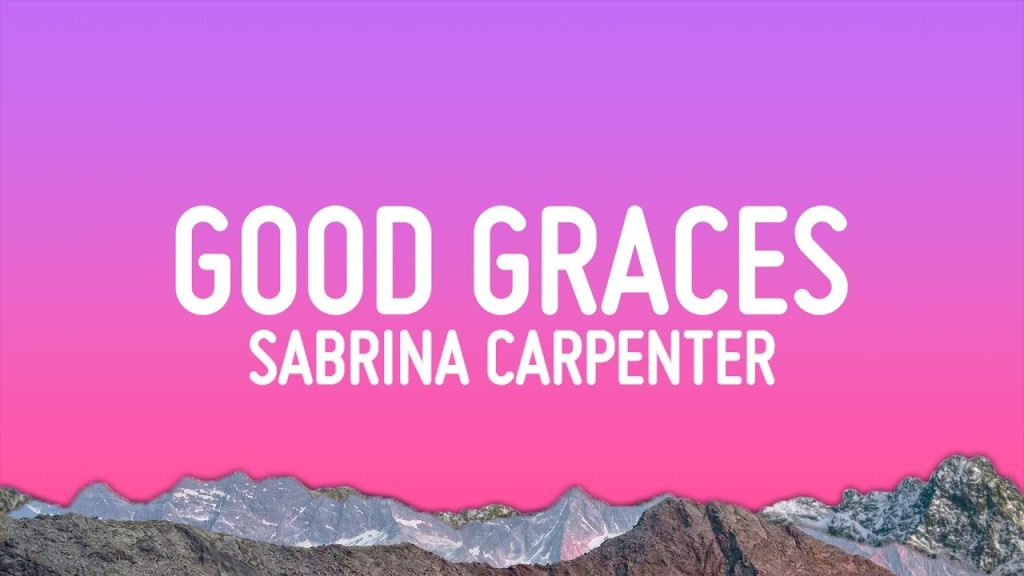 متن و ترجمه آهنگ Good Graces از Sabrina Carpenter