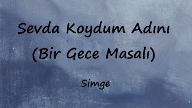 متن و ترجمه آهنگ Sevda Koydum Adını (Bir Gece Masalı) از Simge